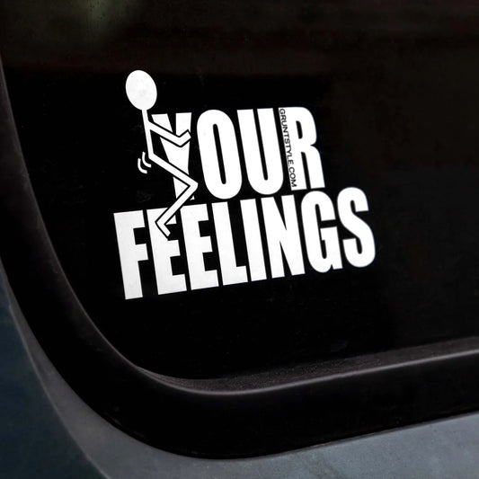 f*ck your feelings decal